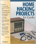 Home Hacking Projects for Geeks