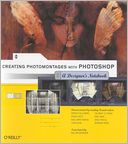Creating Photomontages with Photoshop: A Designer's Notebook