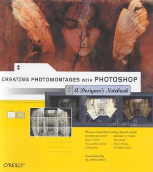 Creating Photomontages with Photoshop: A Designer's Notebook