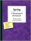 Spring: A developer's Notebook