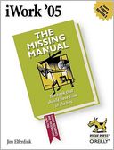 iWork '05: The Missing Manual
