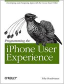 Programming the iPhone User Experience: Developing and Designing Cocoa Applications