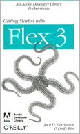 Getting Started with Flex 3 (Adobe Developer Library Series)