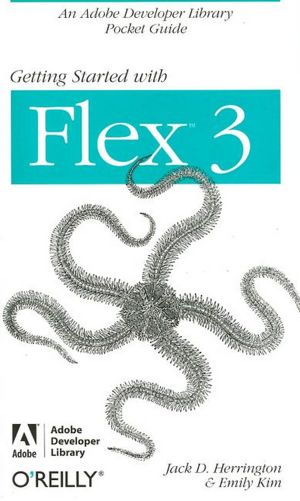 Getting Started with Flex 3 (Adobe Developer Library Series)