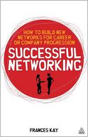 Successful Networking: How to Build New Networks for Career and Company Progression