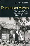 Dominican Haven: The Jewish Refugee Settlement in Sosua, 1940-1945