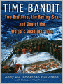 Time Bandit: Two Brothers, the Bering Sea, and One of the World's Deadliest Jobs