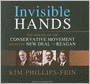 Invisible Hands: The Making of the Conservative Movement from the New Deal to Reagan