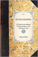 Nuttall's Journal of Travels into the Arkansa Territory October 2, 1818-February 18, 1820