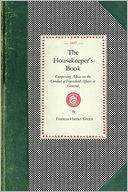 download Housekeeper's Book : Comprising Advice on the Conduct of Household Affairs in General book