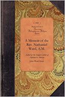 Memoir of the REV. Nathaniel Ward, A.M.
