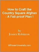 download How to Craft the Country Square Afghan - A Fail-proof Plan ! book