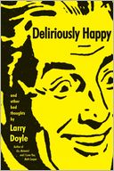 Deliriously Happy: and Other Bad Thoughts