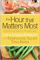 The Hour that Matters Most: The Surprising Power of the Family Meal