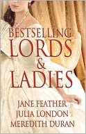 Bestselling Lords and Ladies: Feather, London, Duran: Rushed to the Altar, A Courtesan's Scandal, Bound by Your Touch