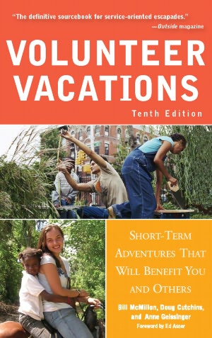 Volunteer Vacations: Short-Term Adventures That Will Benefit You and Others