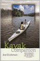 The Kayak Companion: Expert guidance for enjoying the paddling experience in water of all types from one of America's premier kayakers