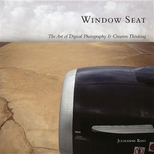 Window Seat: The Art of Digital Photography and Creative Thinking