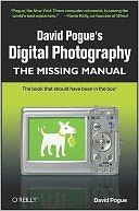 David Pogue's Digital Photography: The Missing Manual