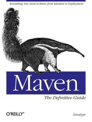 Maven: The Definitive Guide: The Definitive Guide