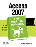 Access 2007: The Missing Manual