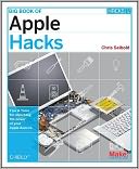 Big Book of Apple Hacks: Tips and Tools for Unlocking the Power of Your Apple Devices