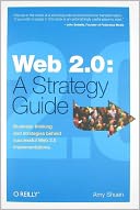 Web 2.0: A Strategy Guide
