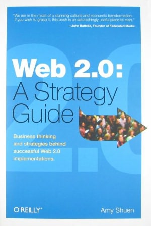 Web 2.0: A Strategy Guide