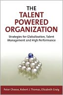 The Talent Powered Organization: Strategies for Globalization, Talent Management and High Performance