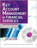 Key Account Management in Financial Services: Tools and Techniques for Building Strong Relationships with Major Clients