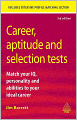 Career, Aptitude and Selection Tests: Match Your IQ, Personality and Abilities to Your Ideal Career