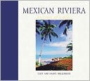 Mexican Riviera: Portrait of a Place