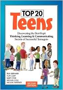 Top 20 Teens: Discovering the Best-Kept Thinking, Learning and Communicating Secrets of Successful Teenagers