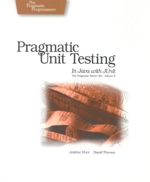 Pragmatic Unit Testing: In Java with JUnit