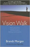 Vision Walk: Asking Questions, Getting Answeres, Shifting Consciousness