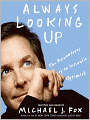 Always Looking Up: The Adventures of an Incurable Optimist