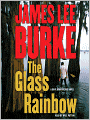 The Glass Rainbow (Dave Robicheaux Series #18)