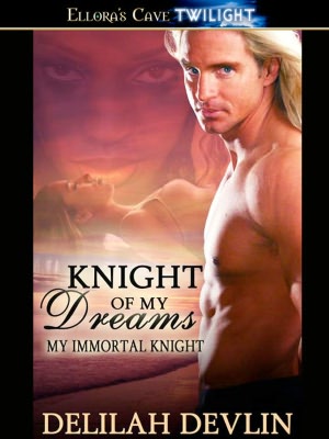 Knight of My Dreams (My Immortal Knight, Book Seven)