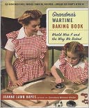 Grandma's Wartime Baking Book: World War II and the Way We Baked