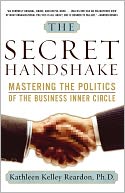 The Secret Handshake: Mastering the Politics of the Business Inner Circle