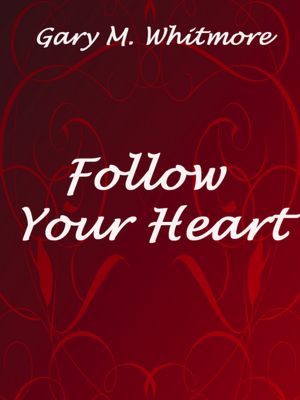 Follow Your Heart
