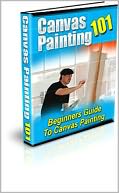 Canvas Painting 101: Beginners Guide To Canvas Painting!