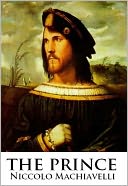 The Prince by Niccol&ograve; Machiavelli
