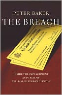 The Breach: Inside the Impeachment and Trial of William Jefferson Clinton