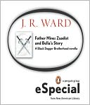 Father Mine: Zsadist and Bella's Story A Black Dagger Brotherhood Novella