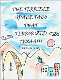 The Terrible Space Taco that Terrorized Texas by Michael Winn: NOOK Book Cover