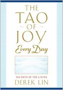 The Tao of Joy Every Day: 365 Days of Tao Living