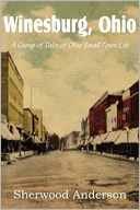 Winesburg, Ohio, A Group Of Tales Of Ohio Small-Town Life