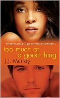 Too Much of a Good Thing