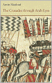 The Crusades Through Arab Eyes
